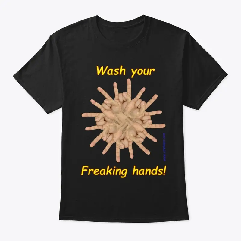 Pandemic: "Wash Your Freaking Hands" 